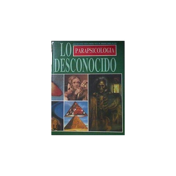 PARAPSICOLOGÍA LO DESCONOCIDO. TOMO 1. Parapsicologia